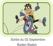 Sortie du 02 Septembre                  Baden Baden